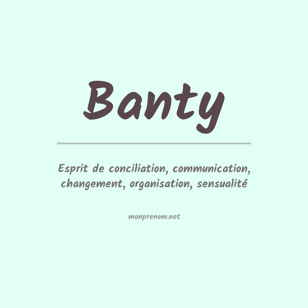 Signification du prénom Banty