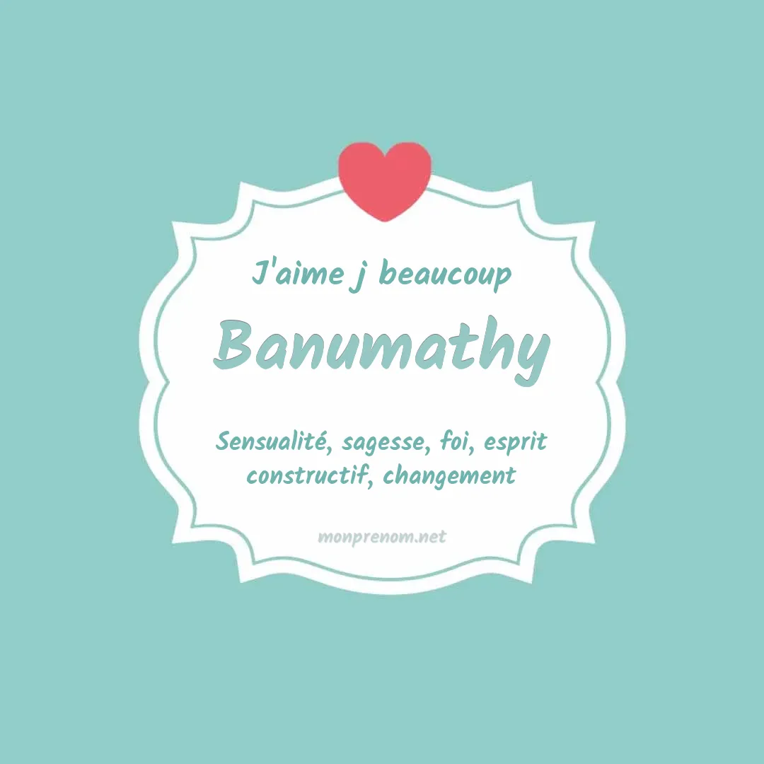 J'aime beaucoup Banumathy