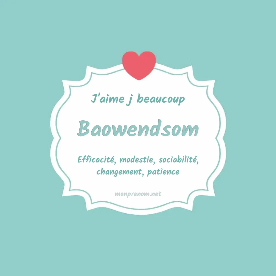 J'aime beaucoup Baowendsom