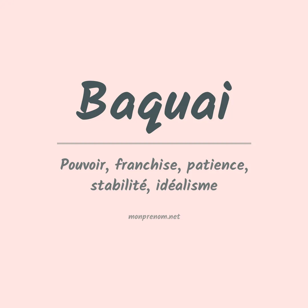 Signification du prénom Baquai