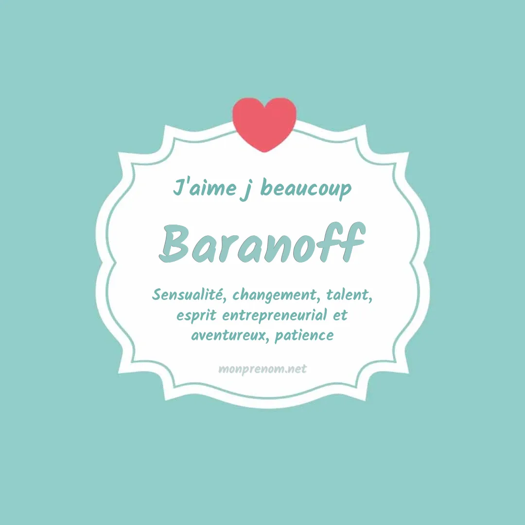 J'aime beaucoup Baranoff