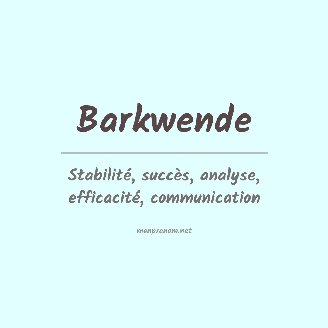 Signification du prénom Barkwende