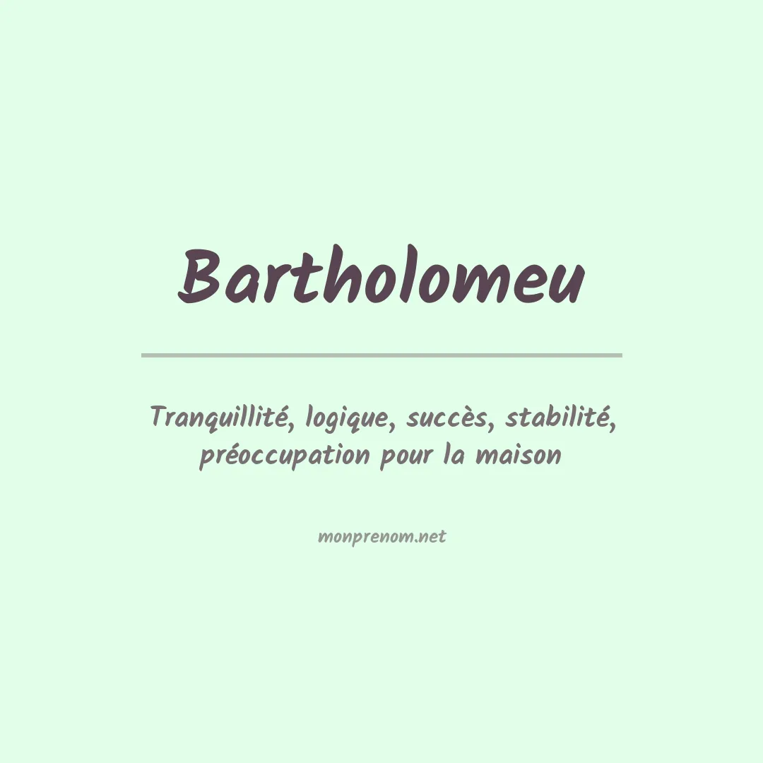 Signification du prénom Bartholomeu