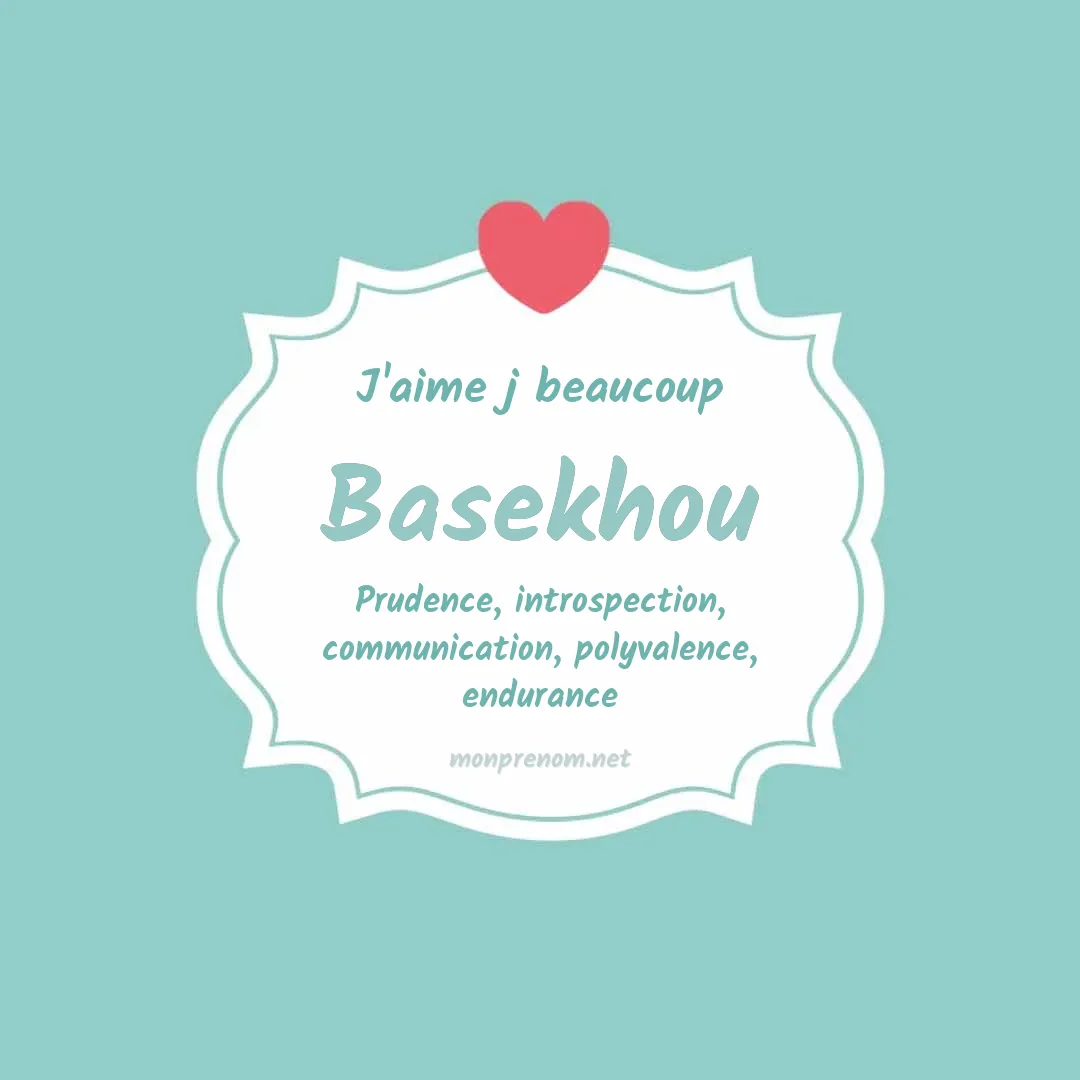 J'aime beaucoup Basekhou