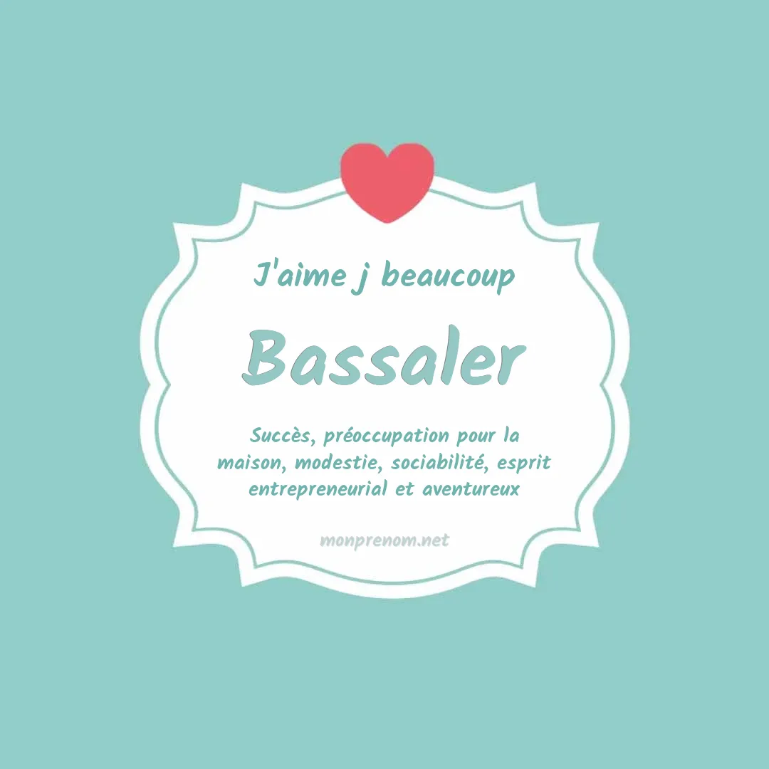J'aime beaucoup Bassaler