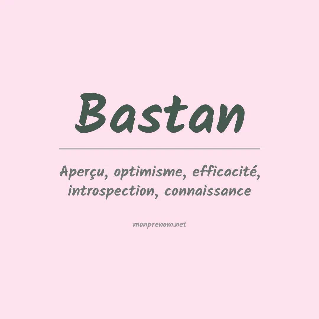 Signification du prénom Bastan