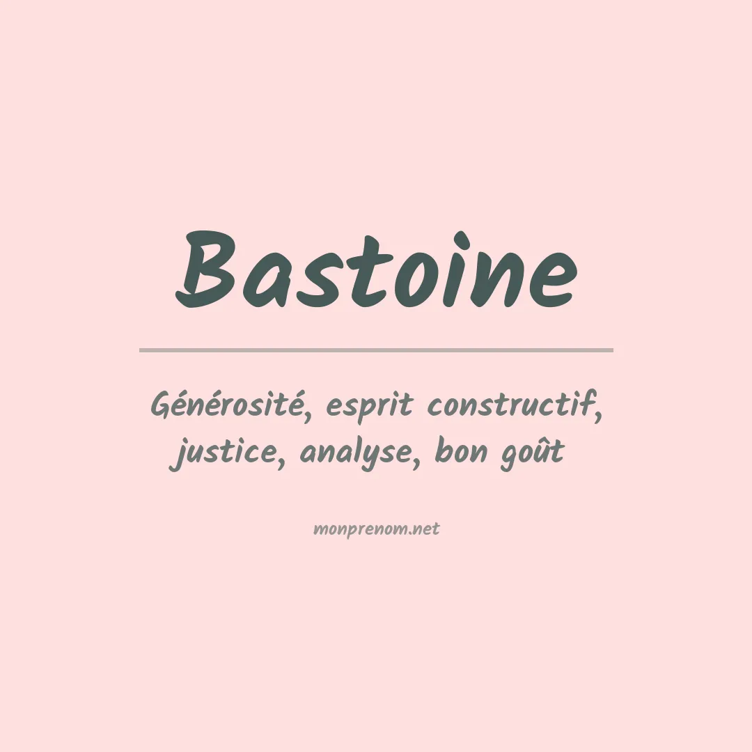 Signification du prénom Bastoine