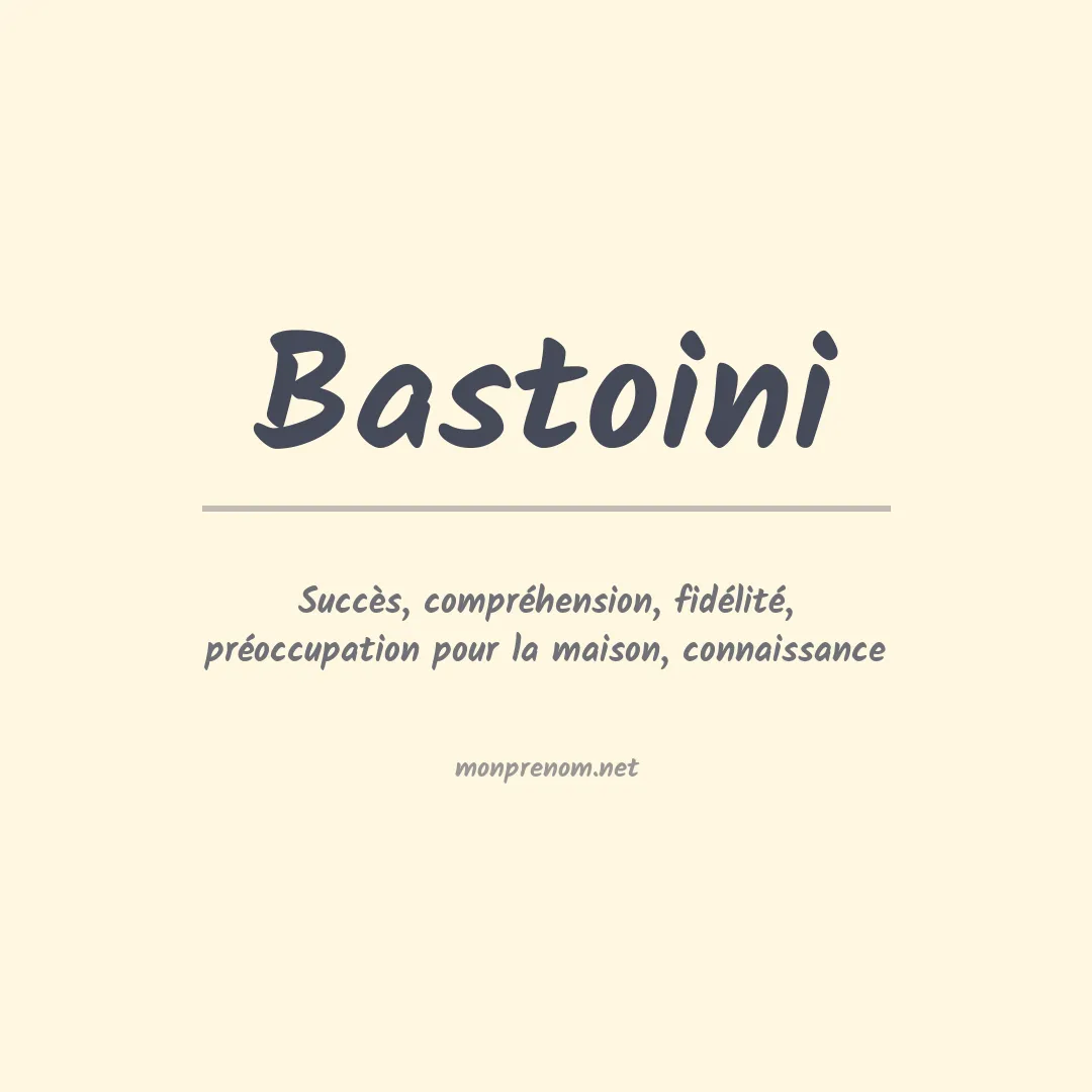 Signification du prénom Bastoini