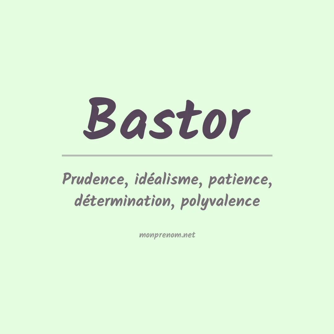 Signification du prénom Bastor