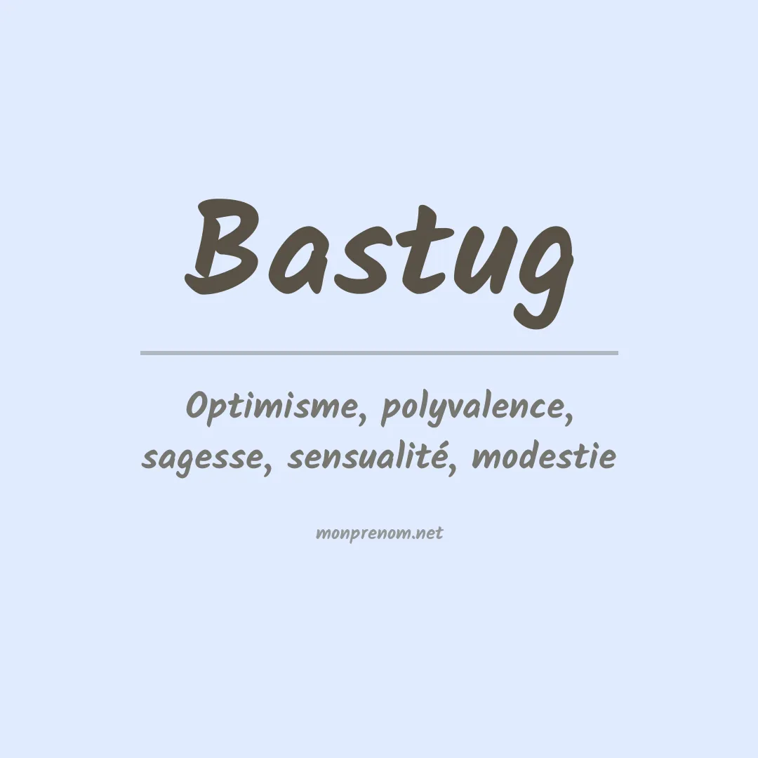 Signification du prénom Bastug