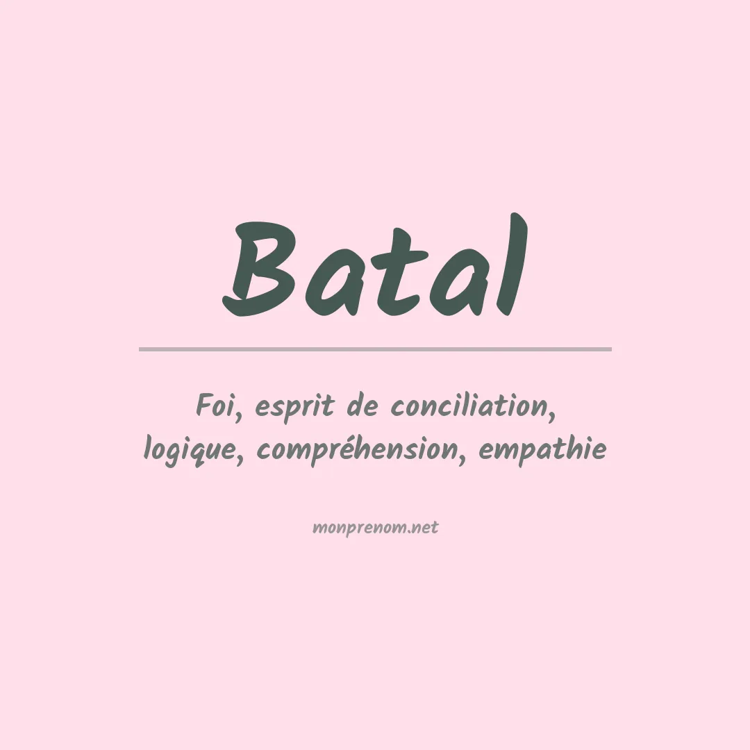 Signification du prénom Batal