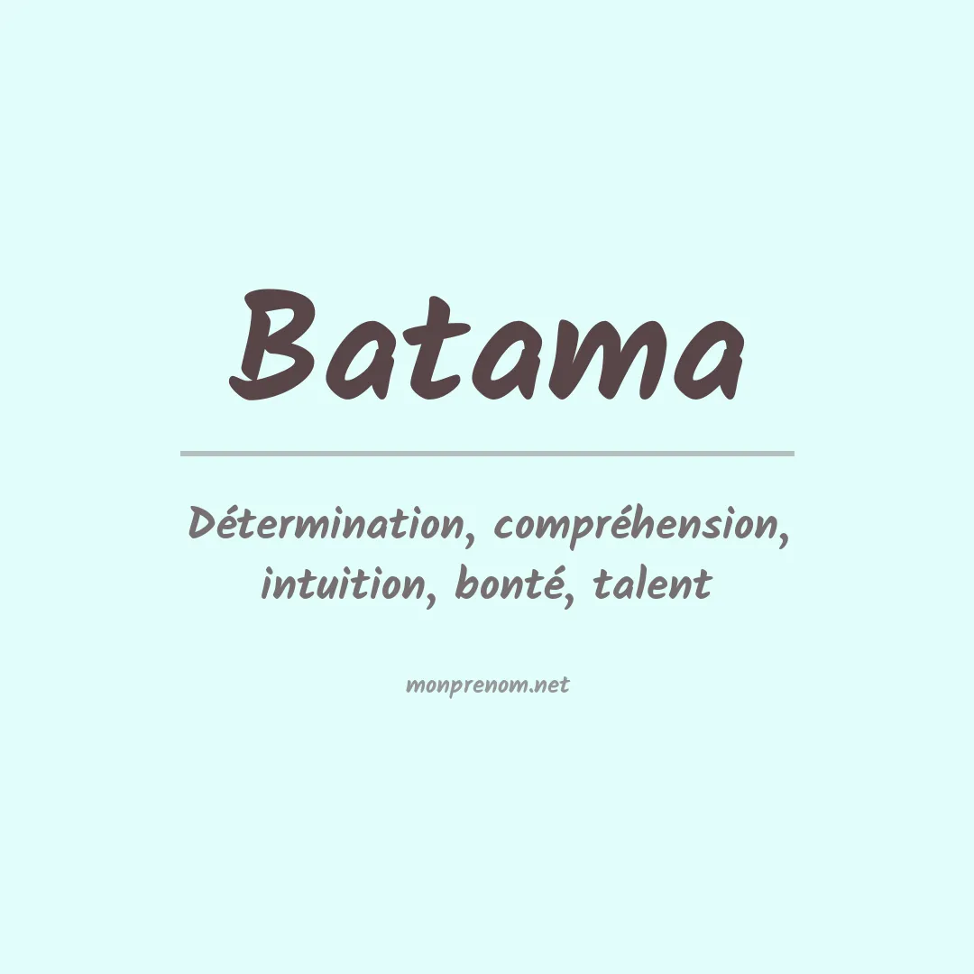 Signification du prénom Batama