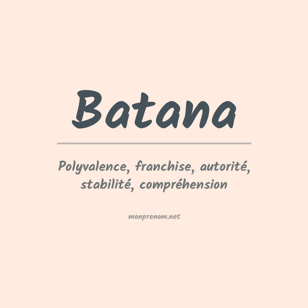 Signification du prénom Batana