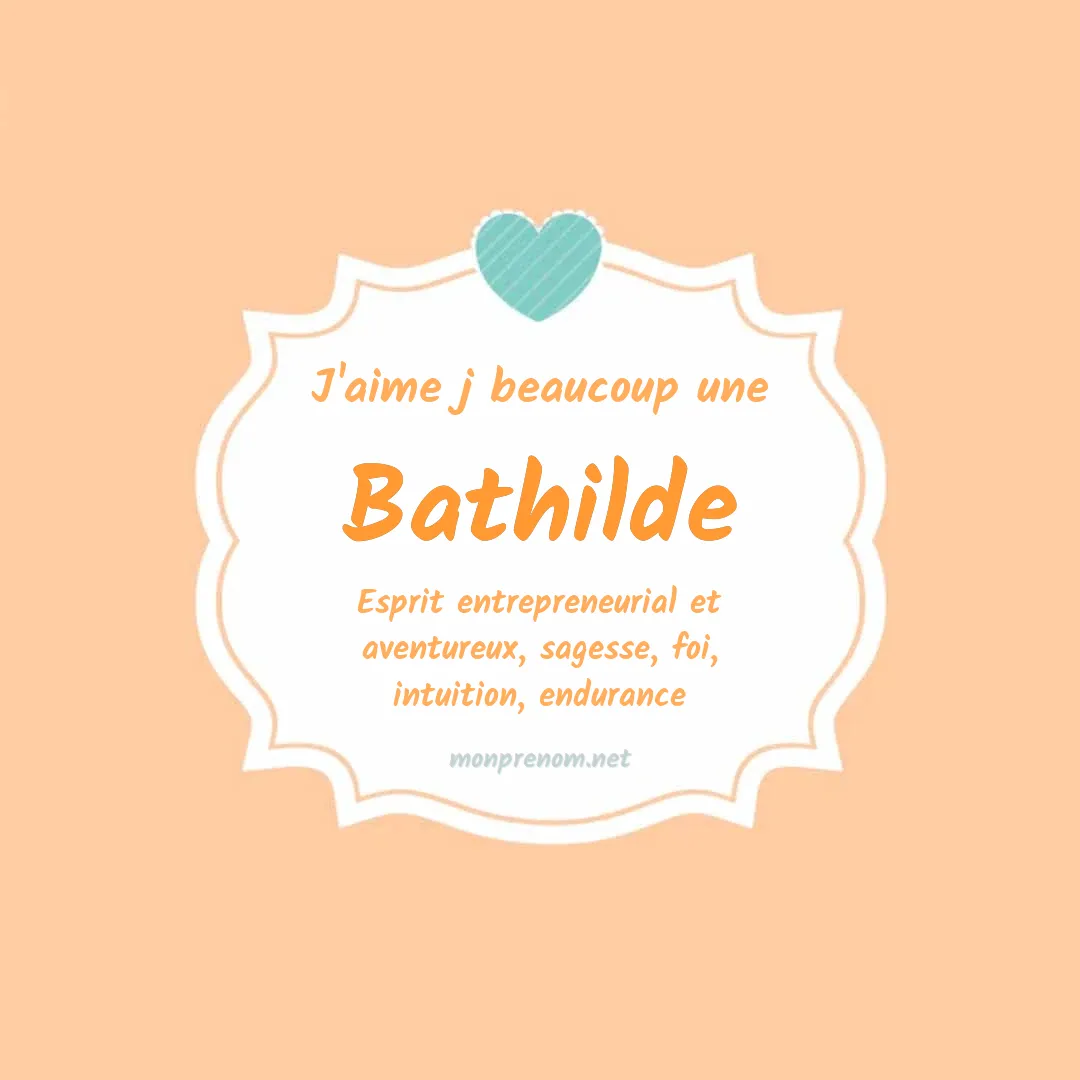 J'aime beaucoup Bathilde
