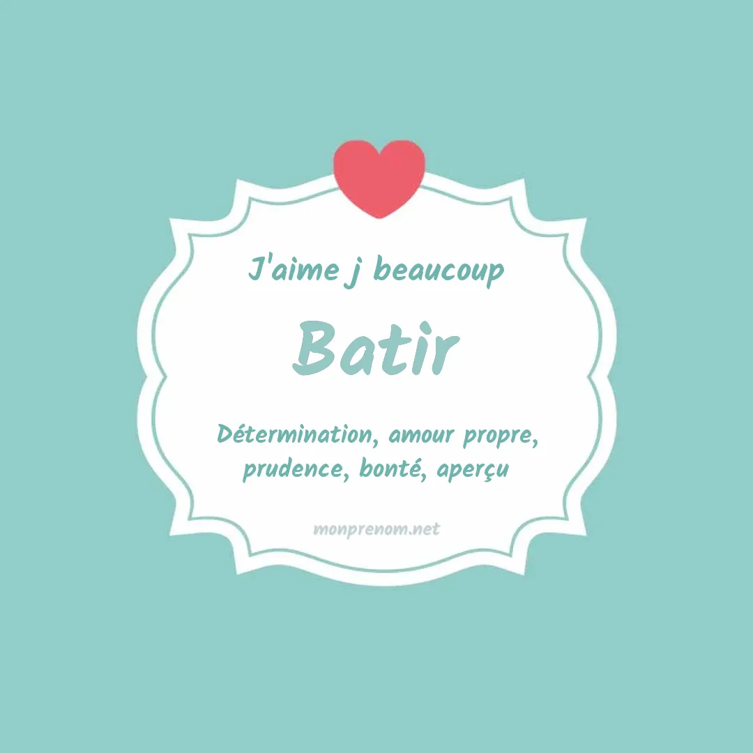 J'aime beaucoup Batir