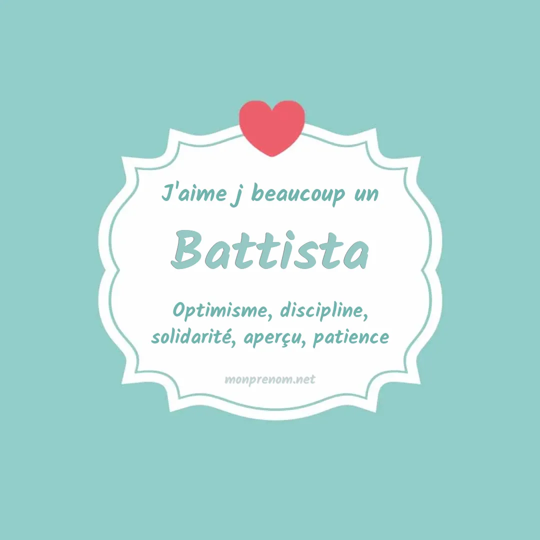J'aime beaucoup Battista