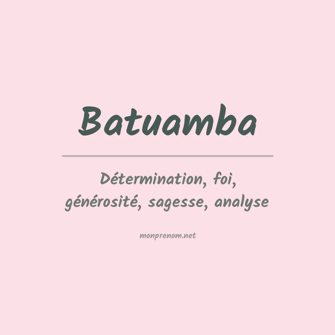Signification du prénom Batuamba