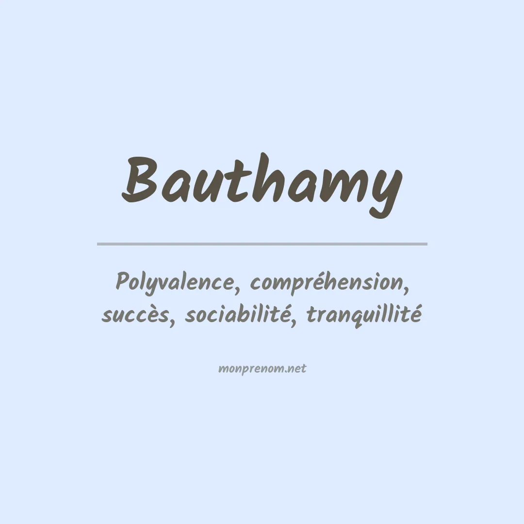 Signification du prénom Bauthamy