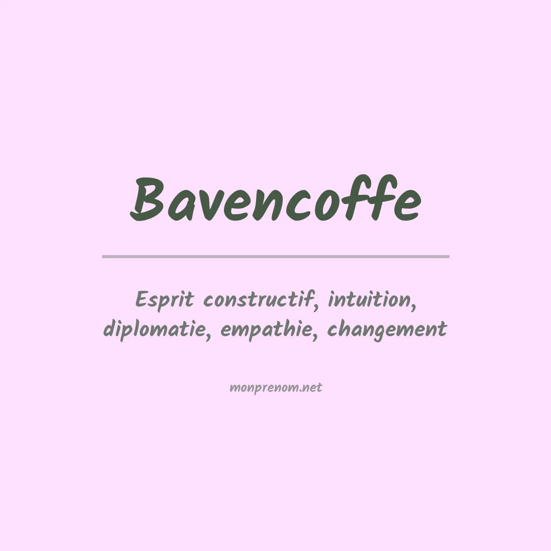 Signification du prénom Bavencoffe