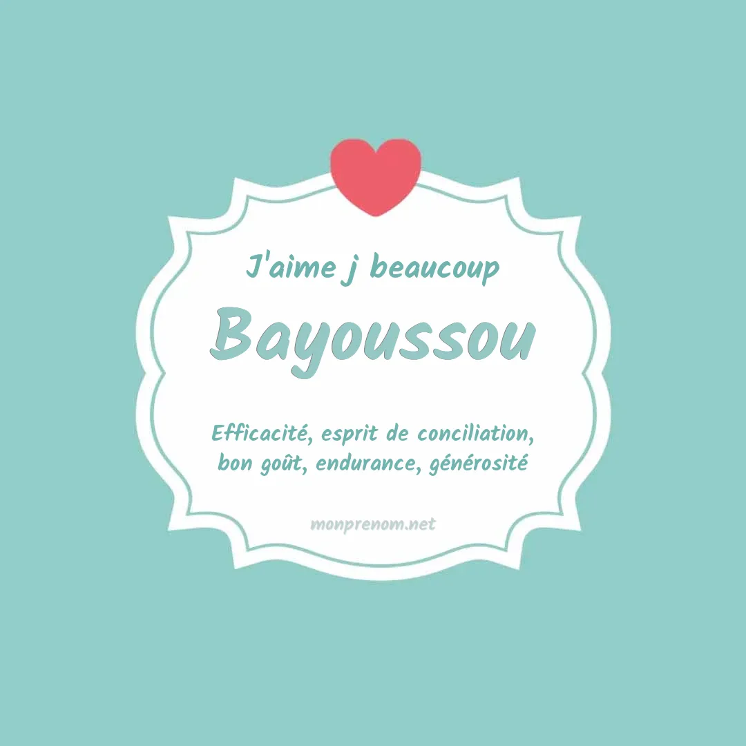 J'aime beaucoup Bayoussou