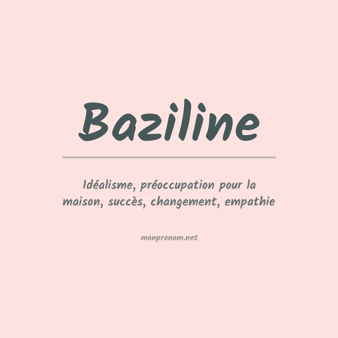 Signification du prénom Baziline