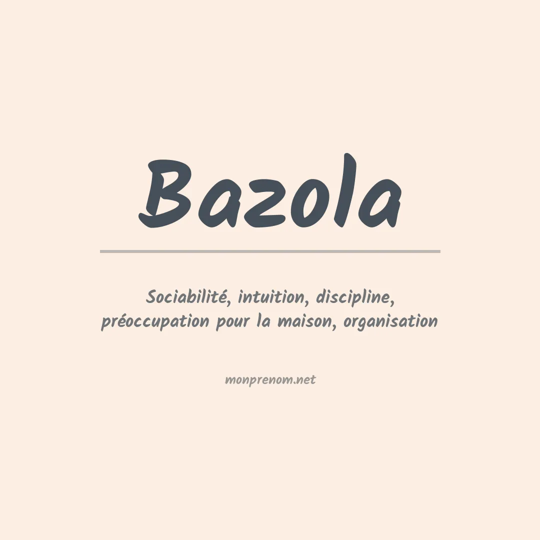 Signification du prénom Bazola