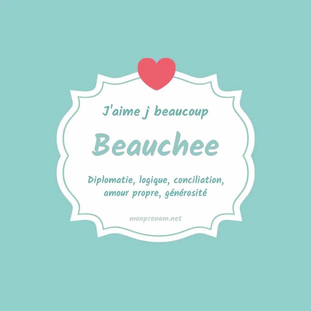 J'aime beaucoup Beauchee