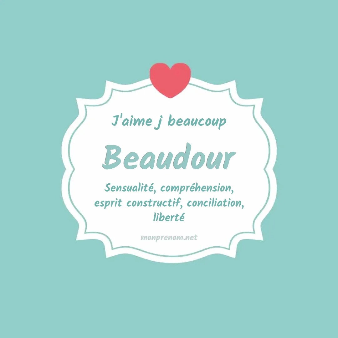 J'aime beaucoup Beaudour
