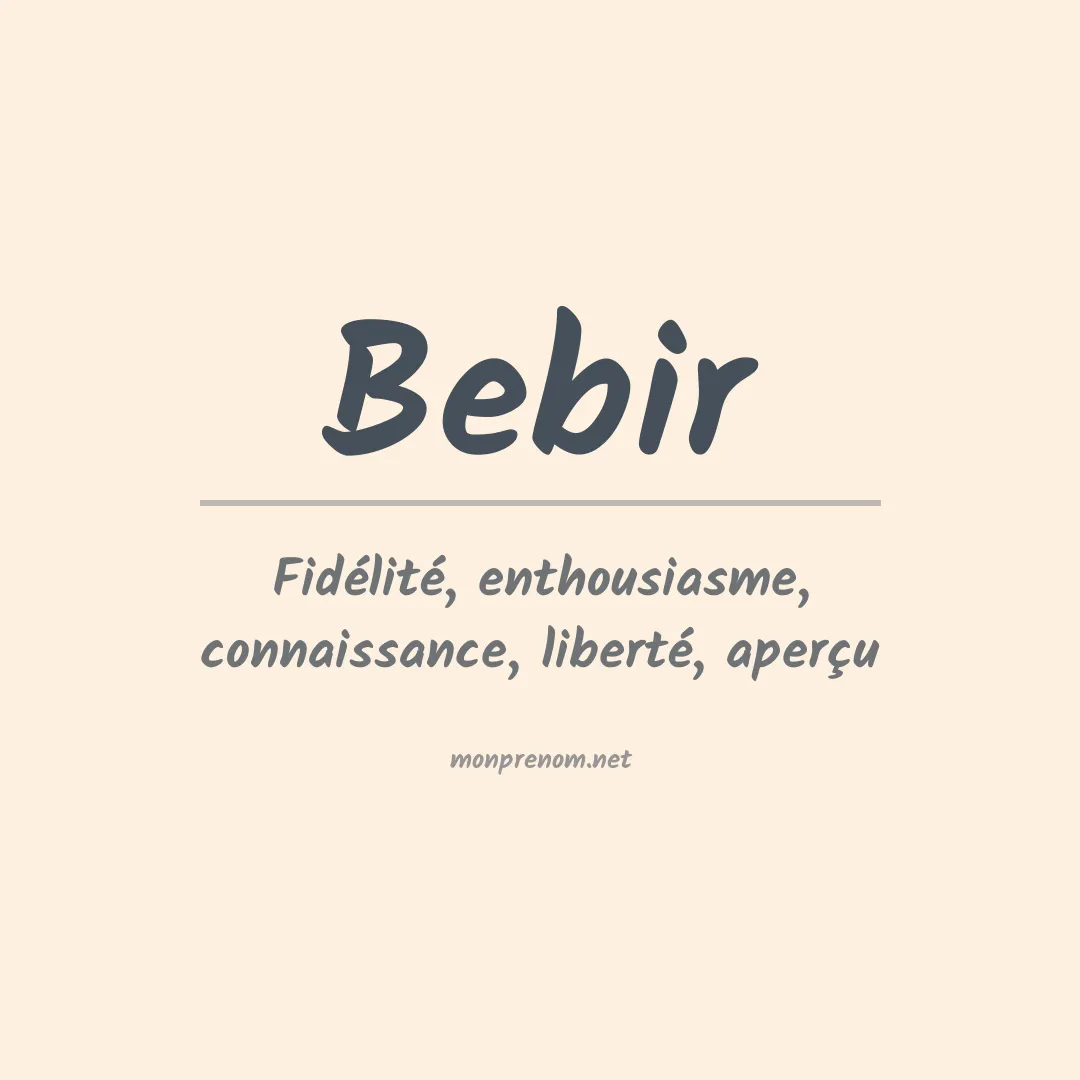 Signification du prénom Bebir