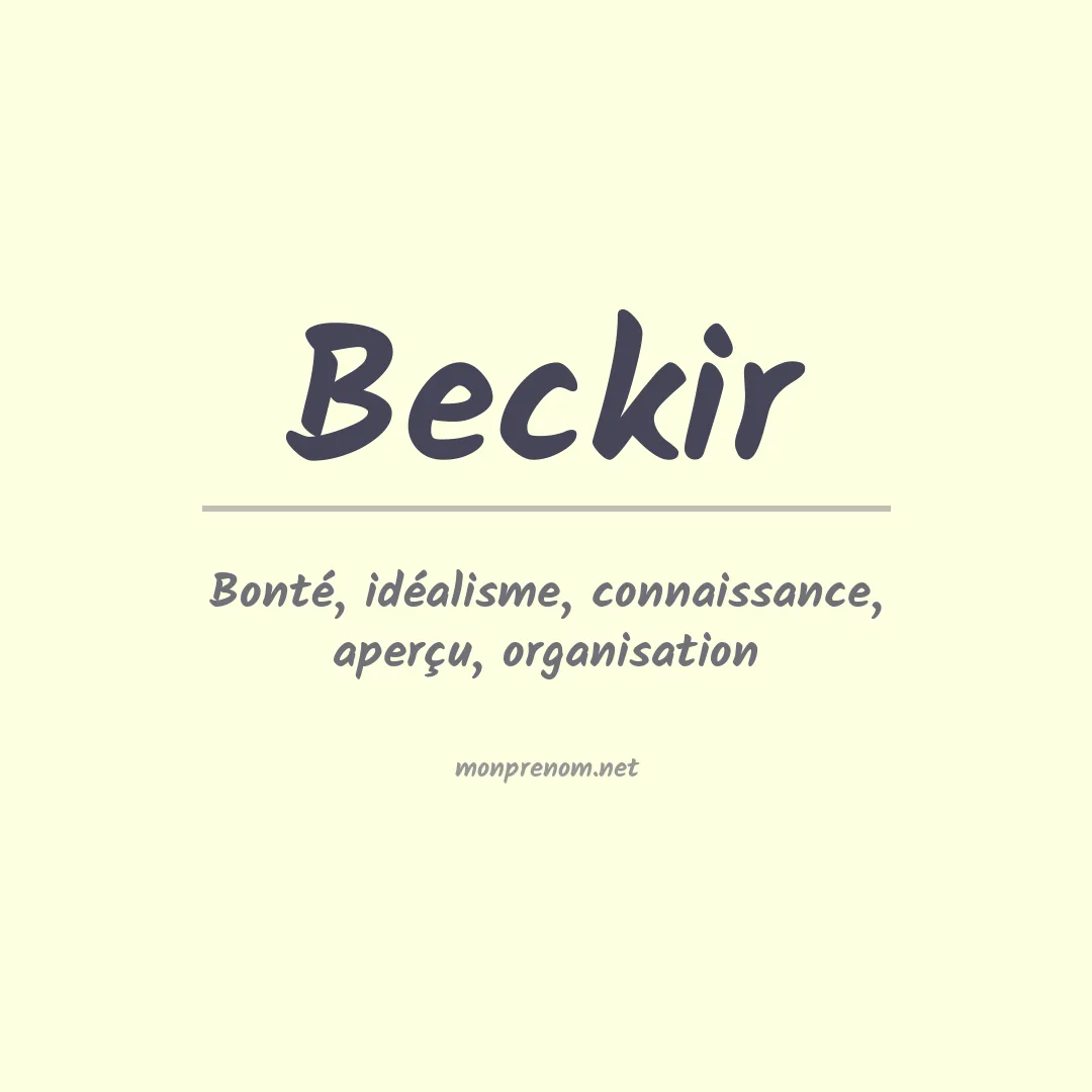 Signification du prénom Beckir