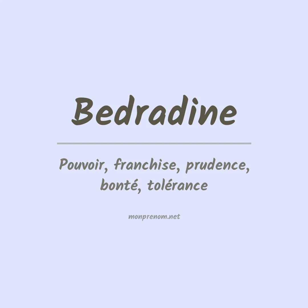 Signification du prénom Bedradine
