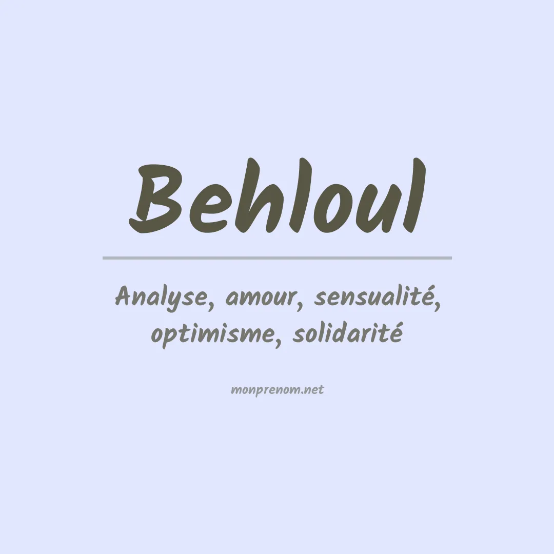 Signification du prénom Behloul