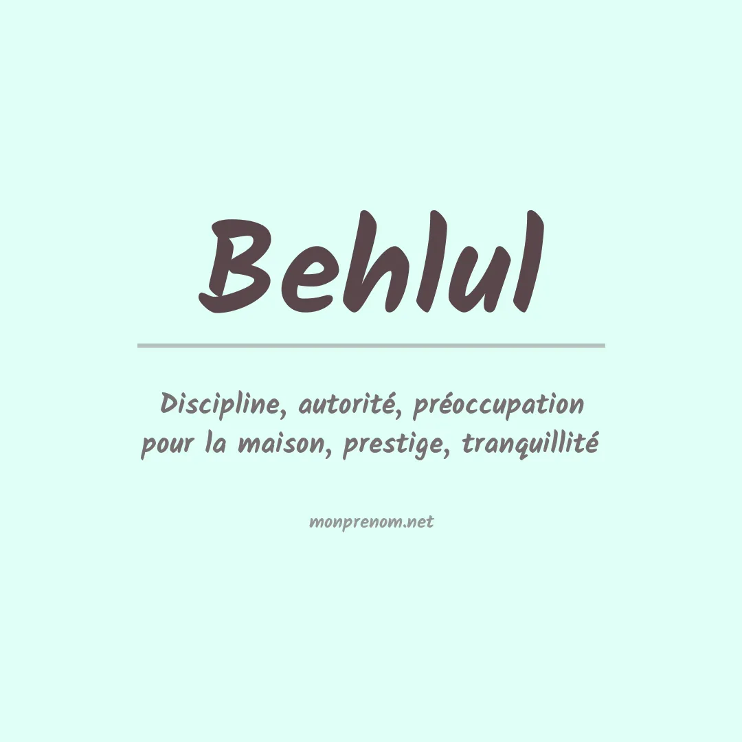 Signification du prénom Behlul