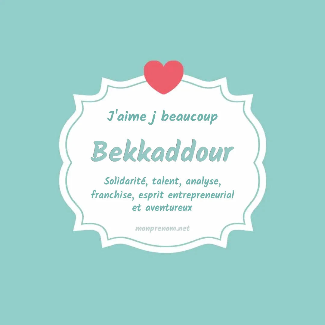 J'aime beaucoup Bekkaddour