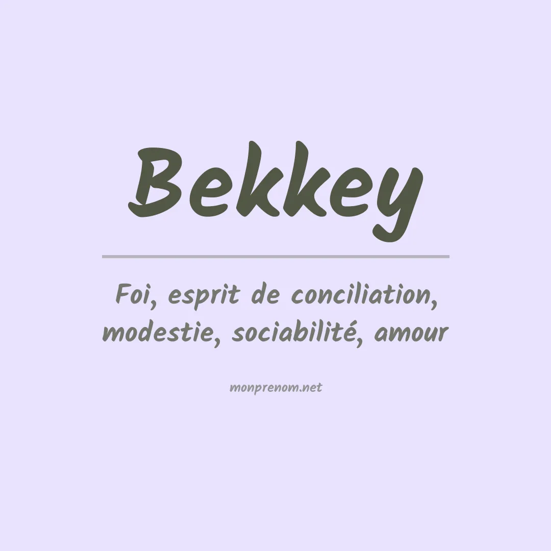 Signification du prénom Bekkey