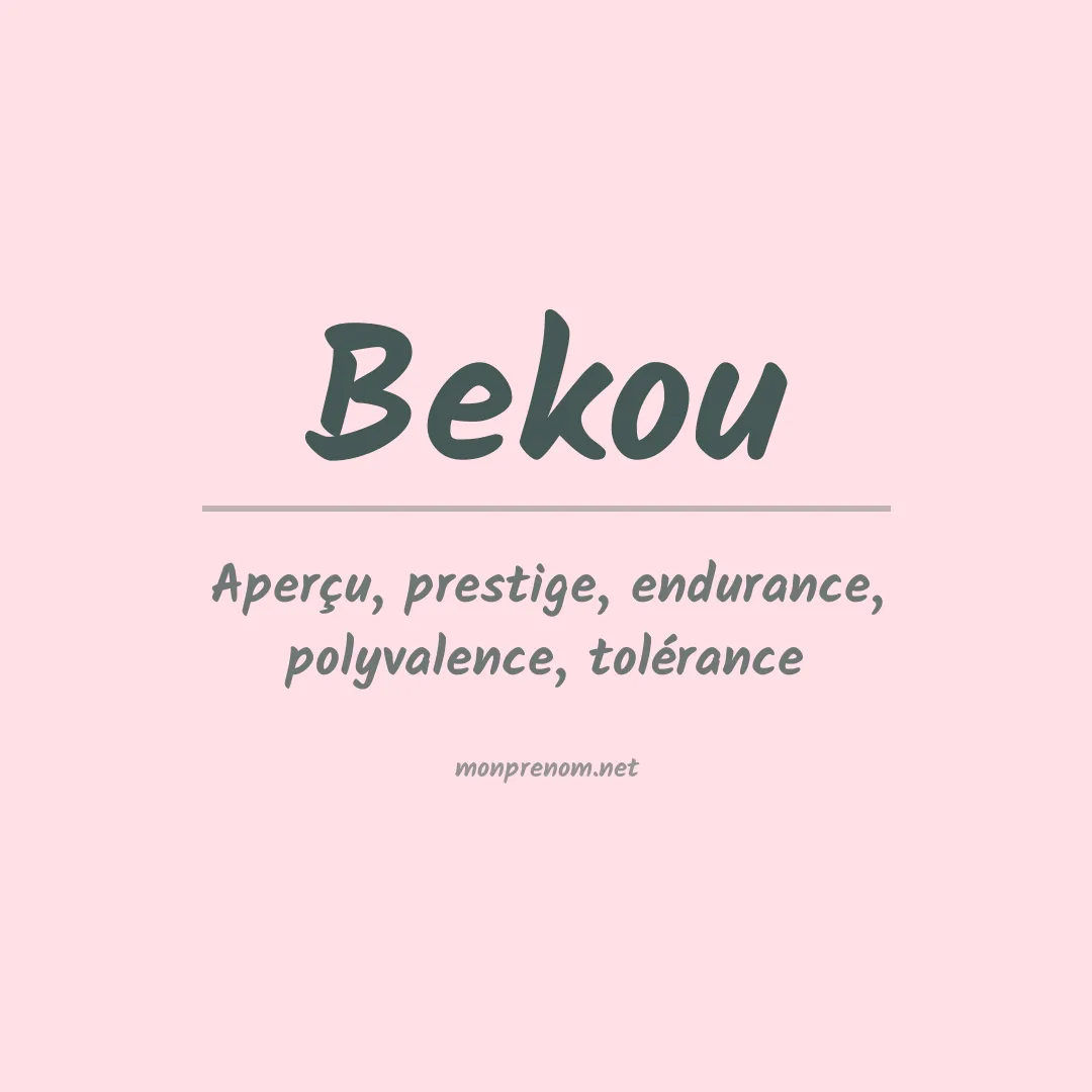 Signification du prénom Bekou