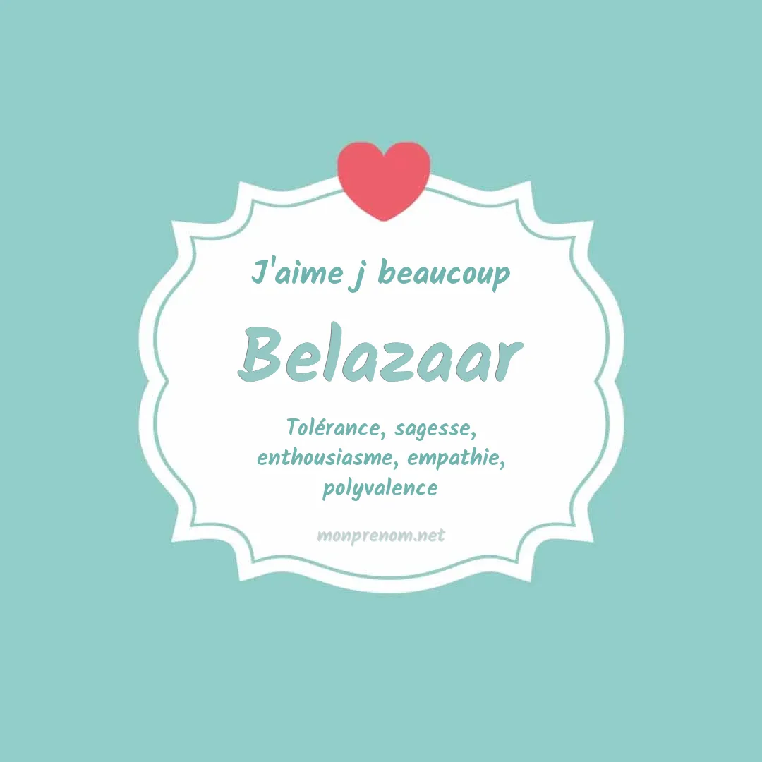 J'aime beaucoup Belazaar