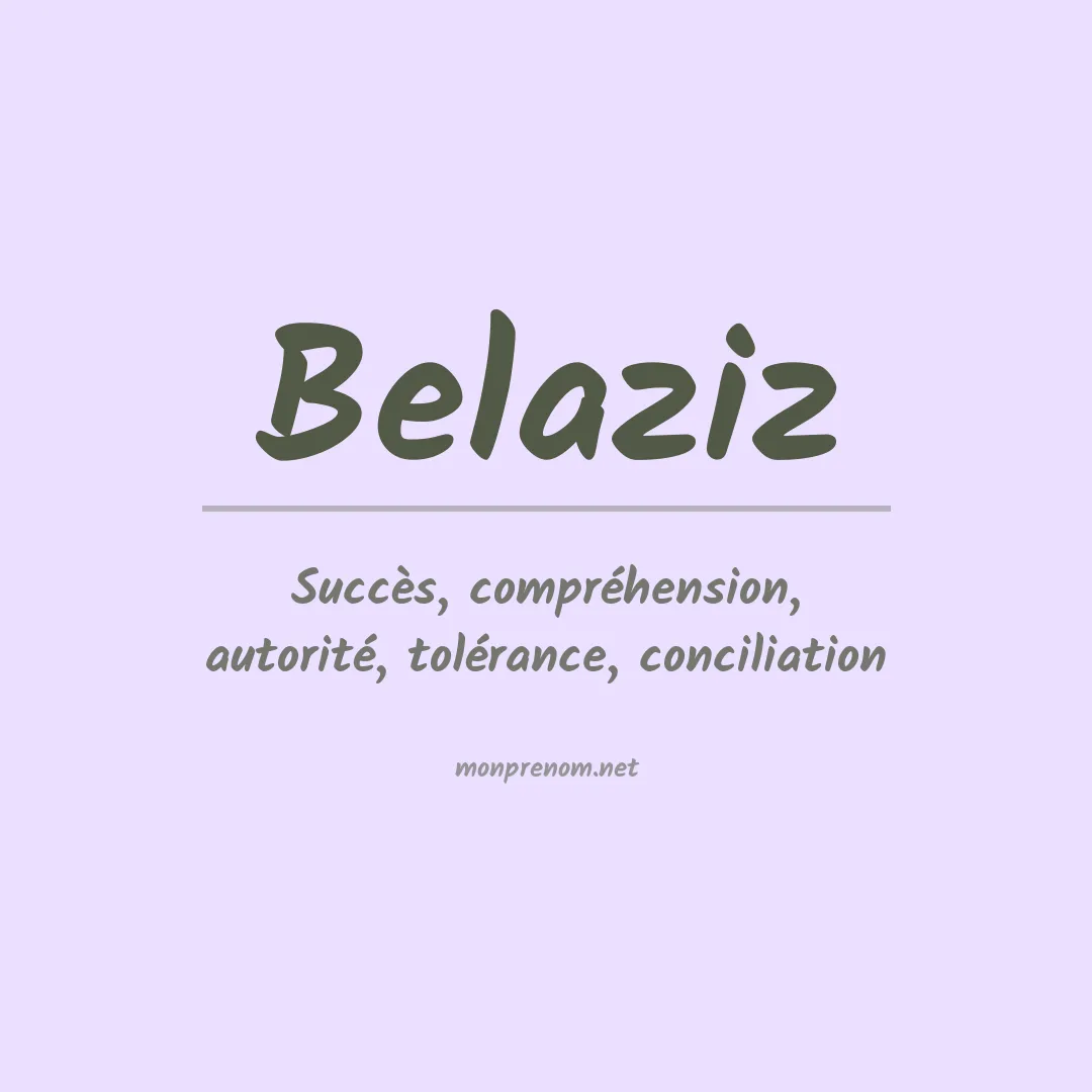 Signification du prénom Belaziz