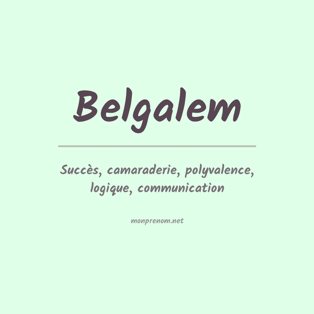 Signification du prénom Belgalem