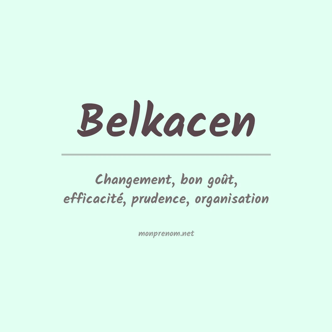 Signification du prénom Belkacen