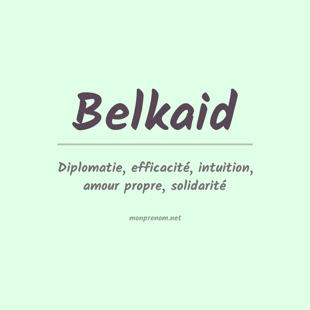 Signification du prénom Belkaid