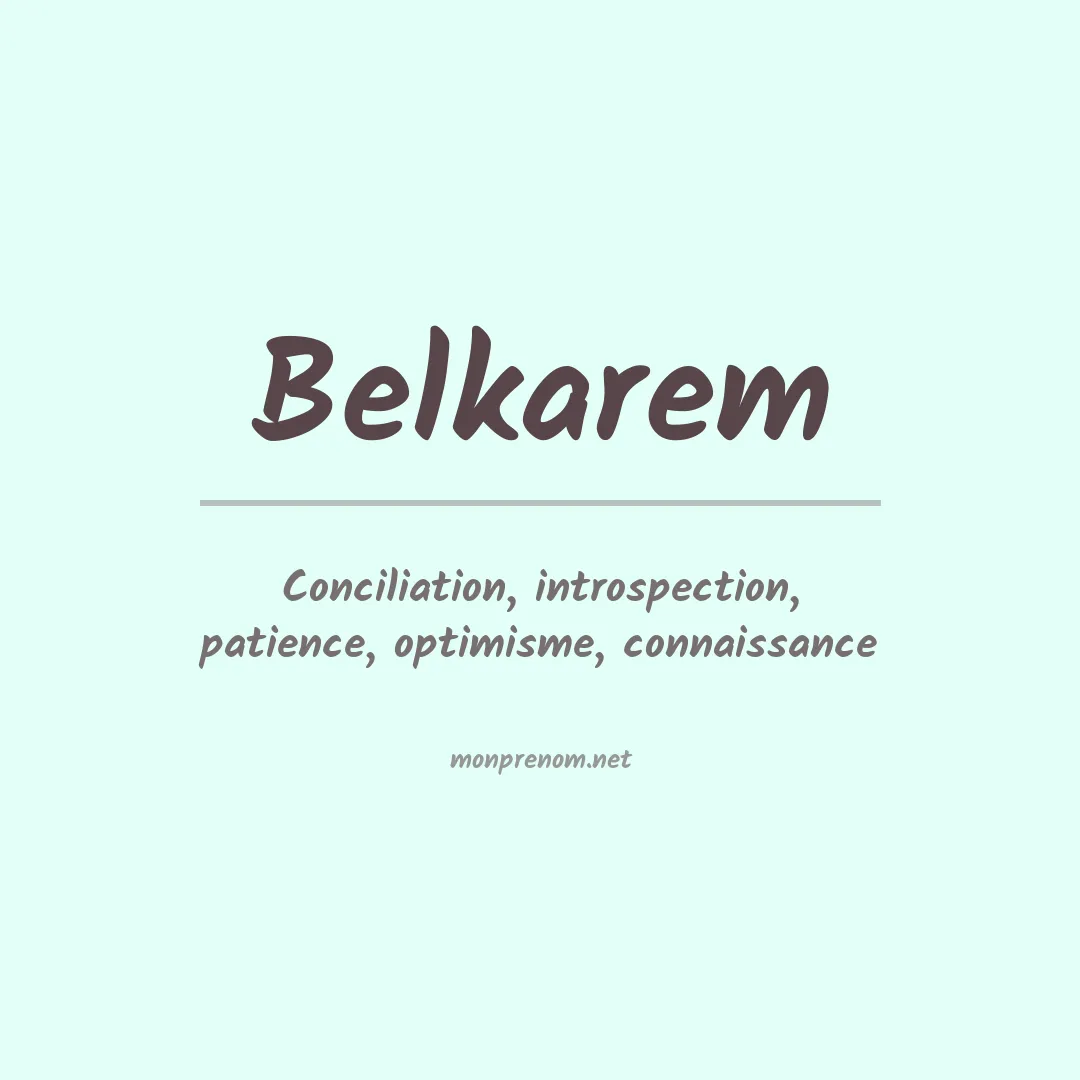 Signification du prénom Belkarem
