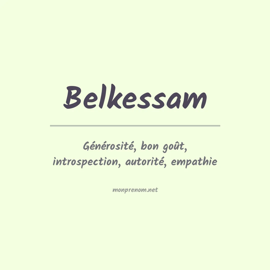 Signification du prénom Belkessam