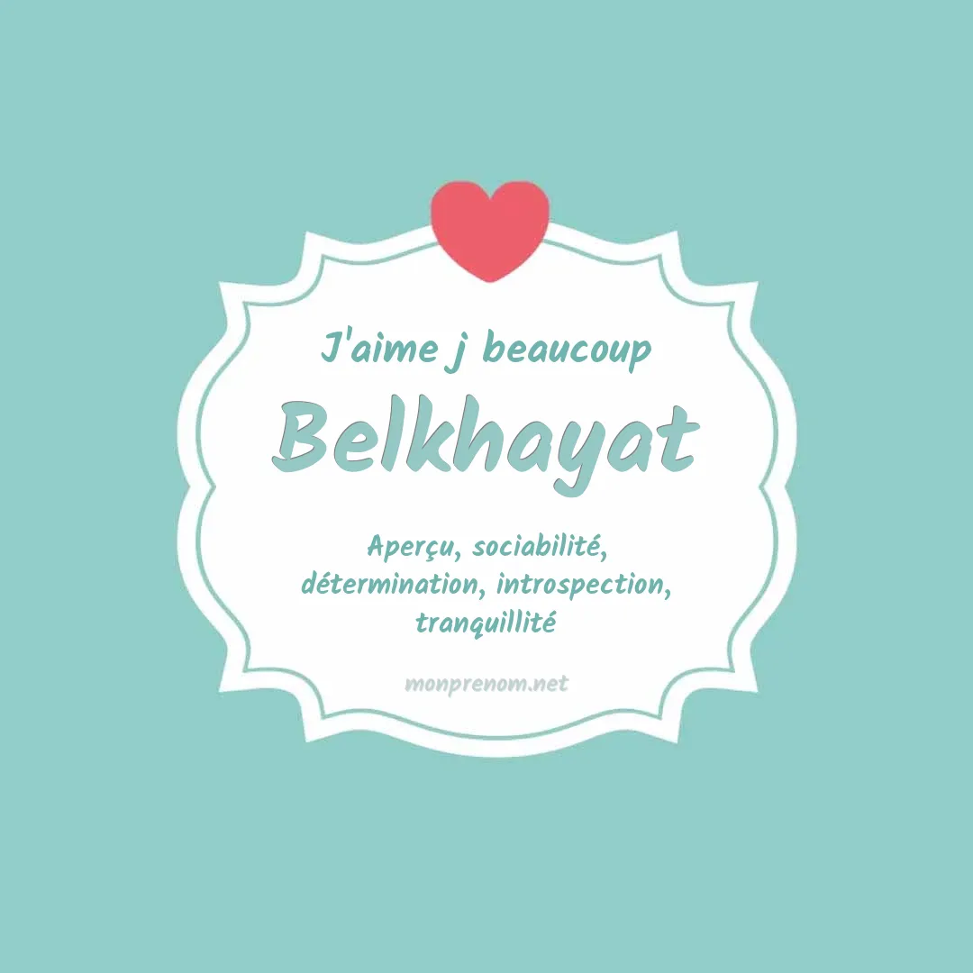 J'aime beaucoup Belkhayat