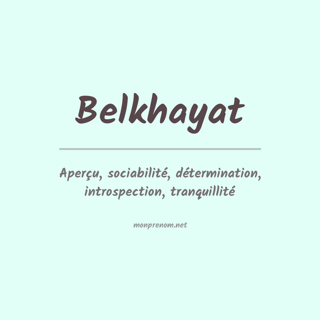 Signification du prénom Belkhayat