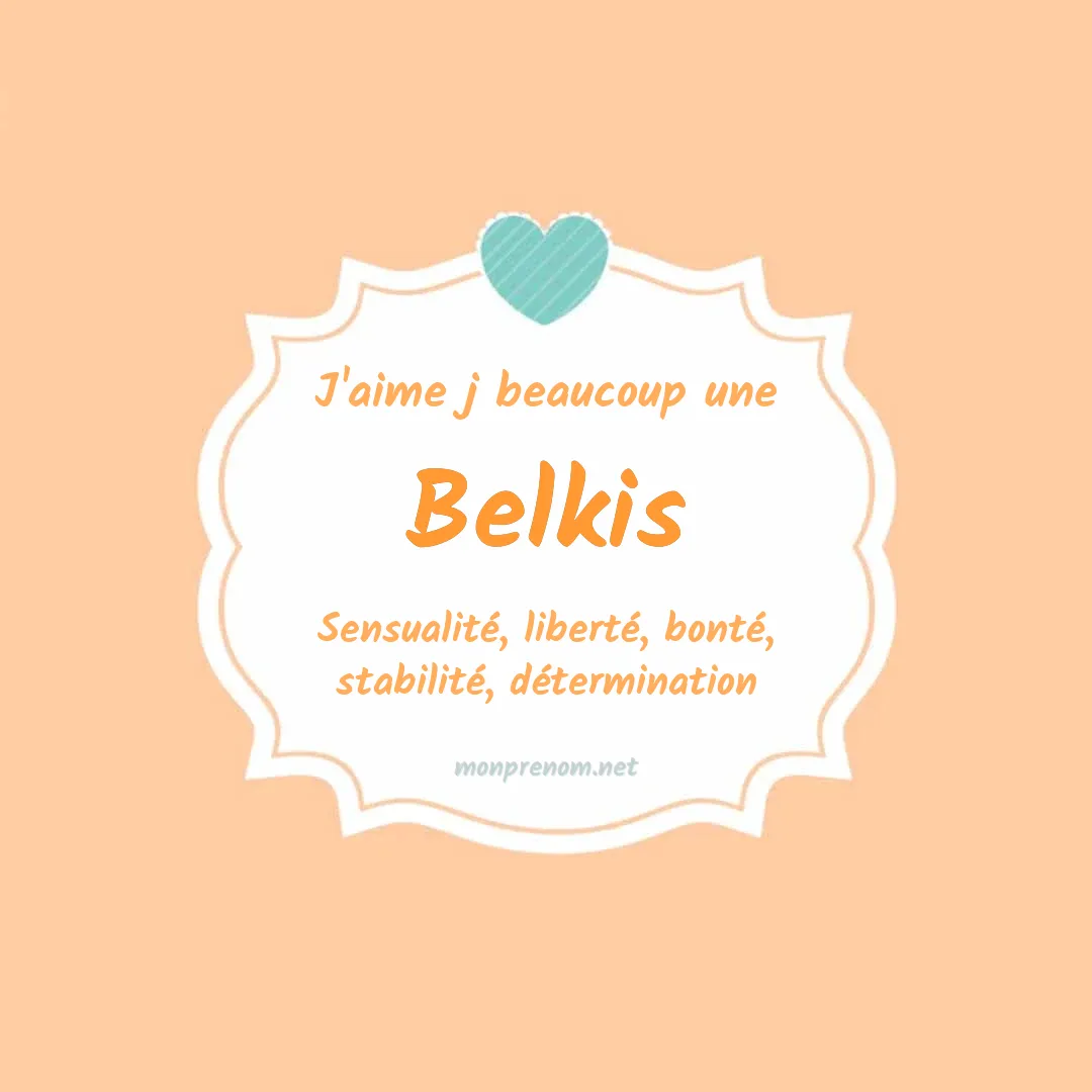 J'aime beaucoup Belkis