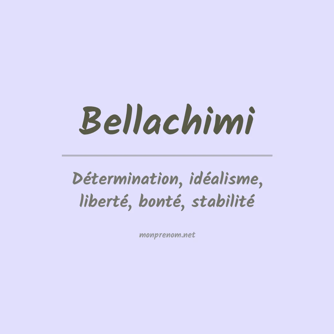 Signification du prénom Bellachimi