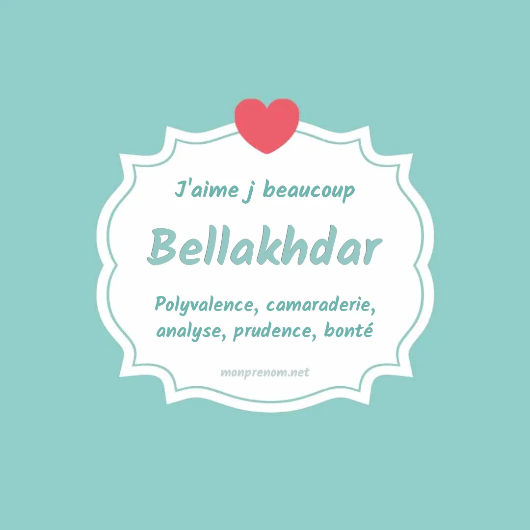 J'aime beaucoup Bellakhdar