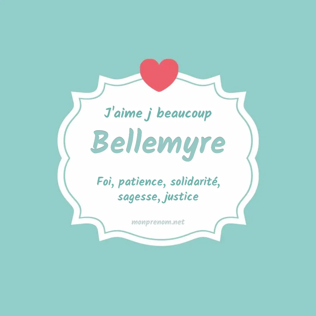 J'aime beaucoup Bellemyre