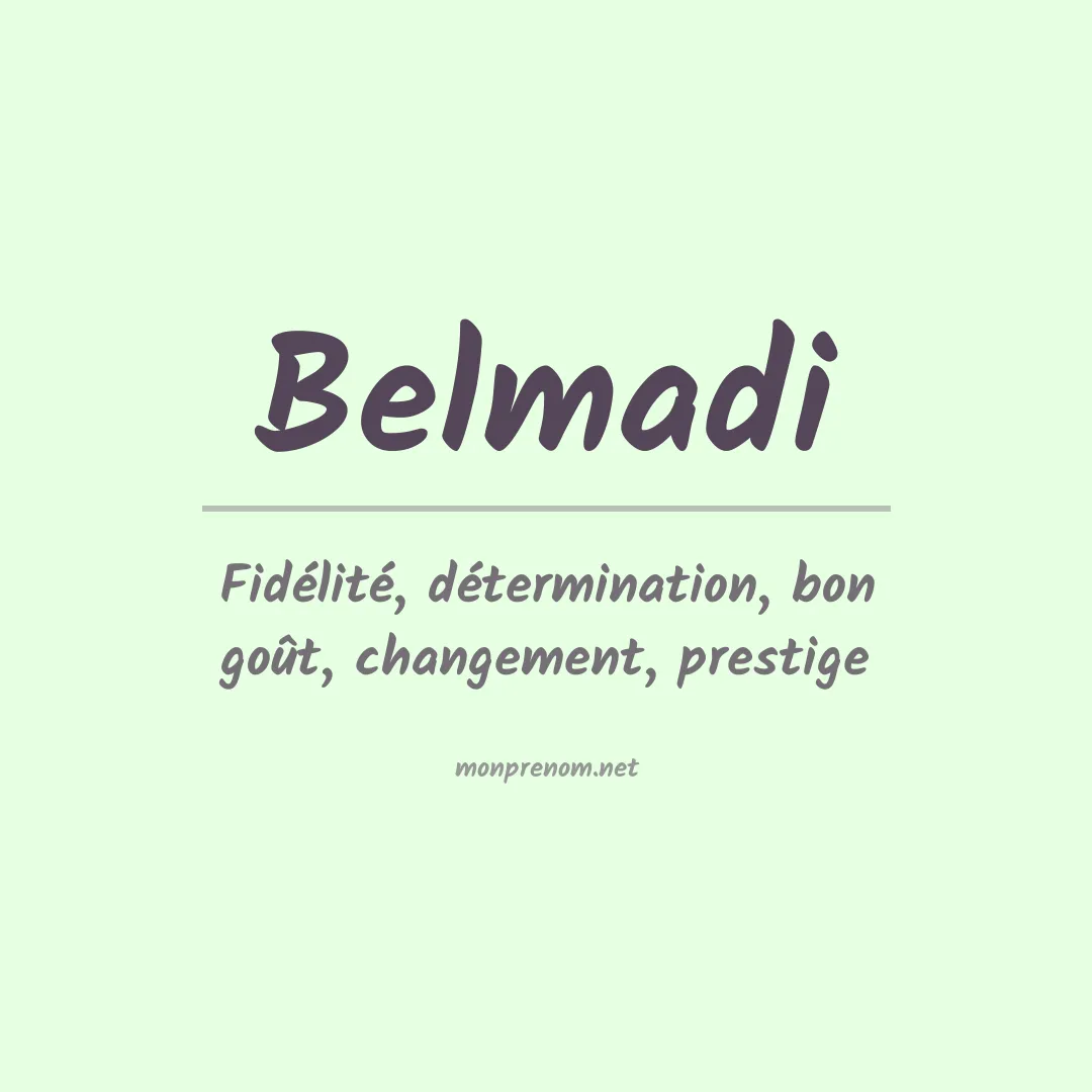 Signification du prénom Belmadi